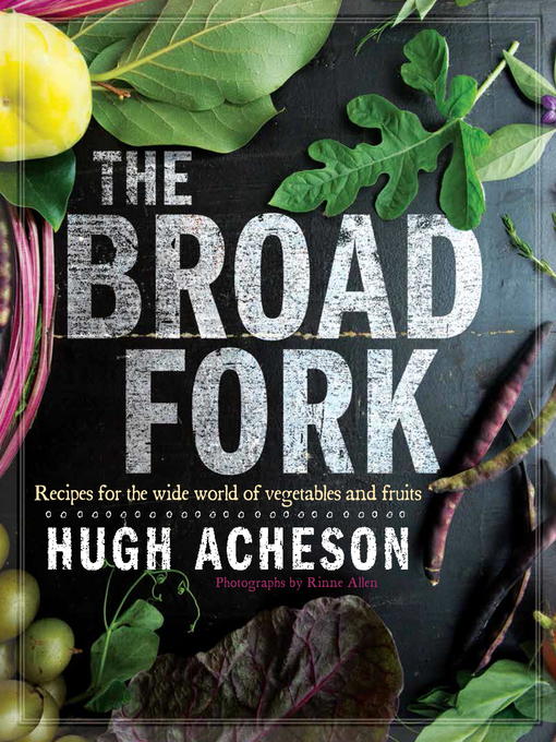 Title details for The Broad Fork by Hugh Acheson - Available